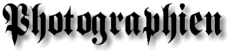 Photographien und mehr aus Vergangenheit und Gegenwart Photographien und mehr aus Vergangenheit und Gegenwart